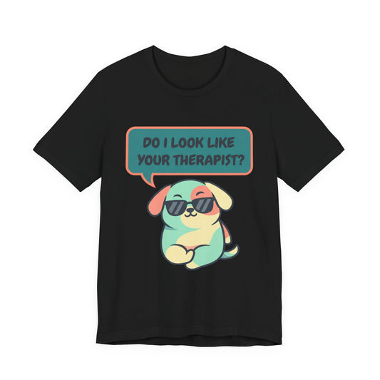 Do I Look Like Your Therapist? Pug Graphic Tee | Playful Conversational Graphics | CartOrial