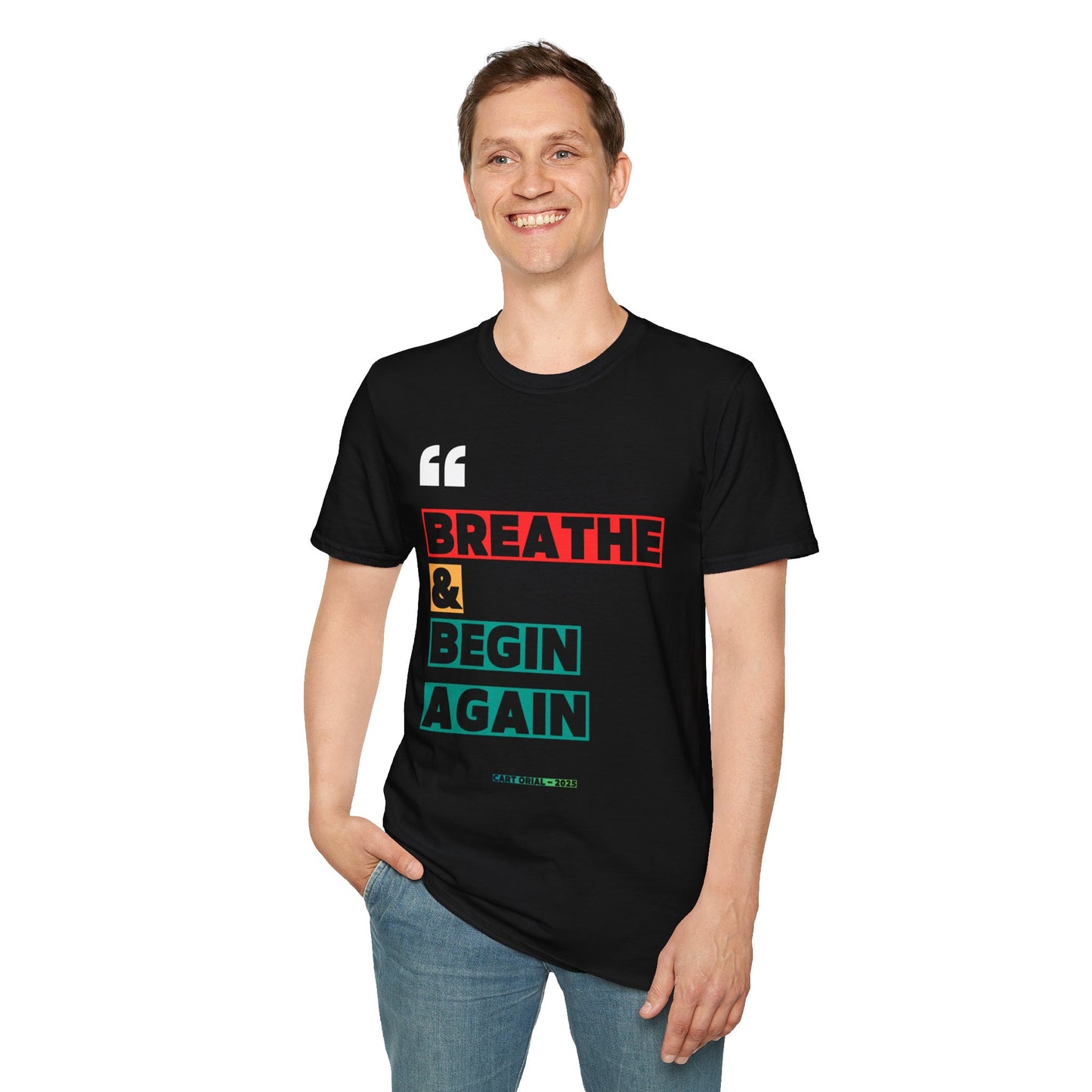 T-Shirt — "Breathe & Begin Again" Inspirational Graphic Tee | CartOrial