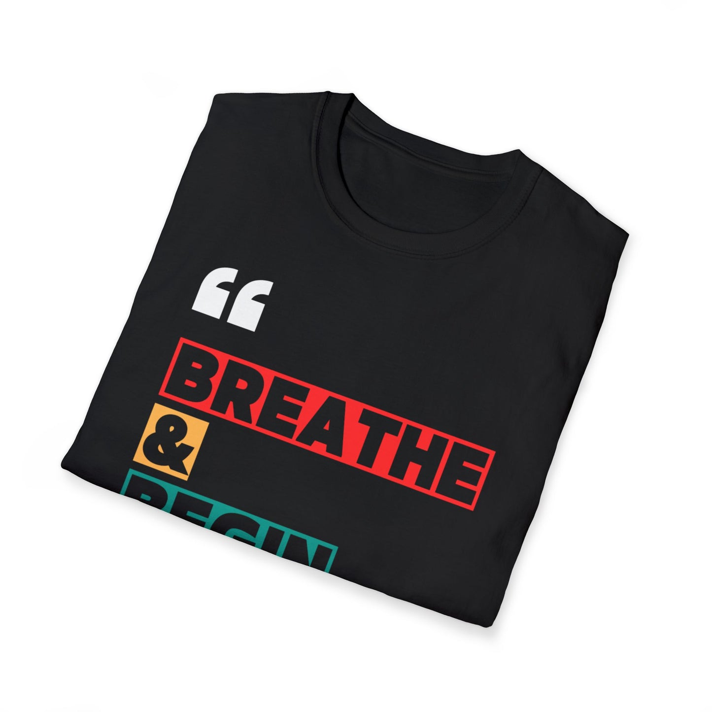 T-Shirt — "Breathe & Begin Again" Inspirational Graphic Tee | CartOrial