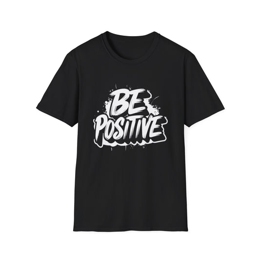 Be Positive T-Shirt — Inspirational Graphic Tee for Motivation & Everyday Wear | CartOrial
