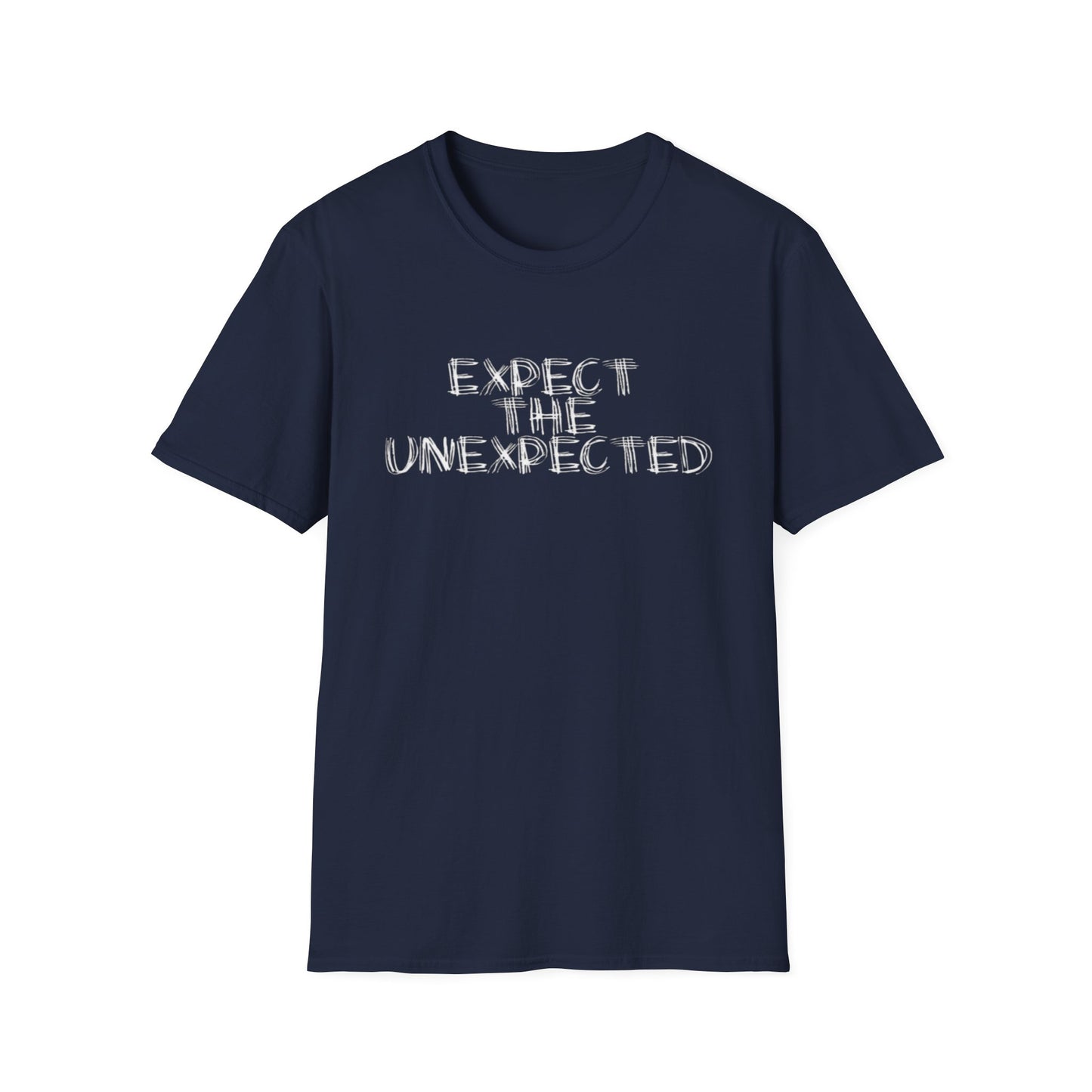 T-Shirt — “Expect The Unexpected” Graphic Tee | Bold Grunge Motivational Shirt | CartOrial