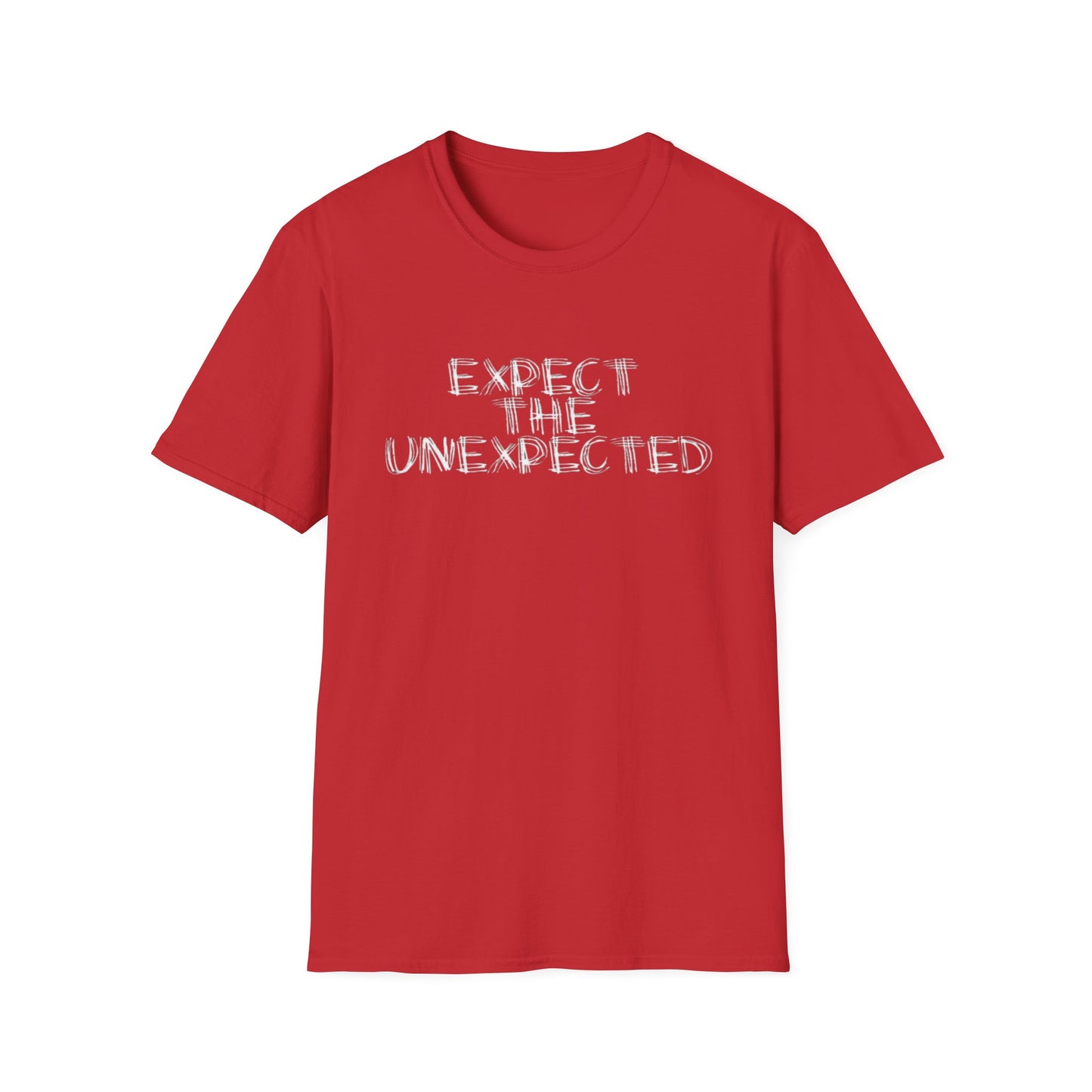 T-Shirt — “Expect The Unexpected” Graphic Tee | Bold Grunge Motivational Shirt | CartOrial