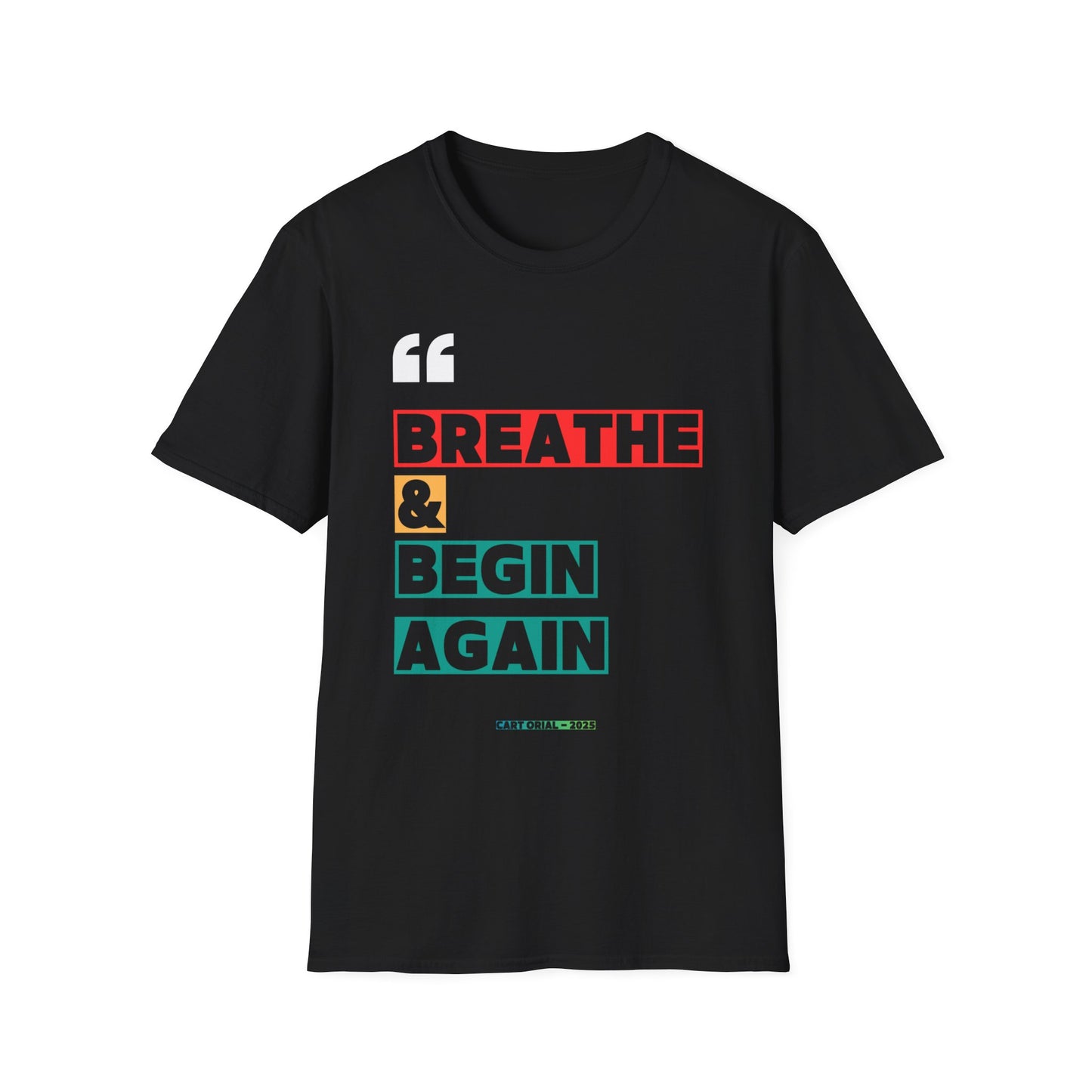 T-Shirt — "Breathe & Begin Again" Inspirational Graphic Tee | CartOrial