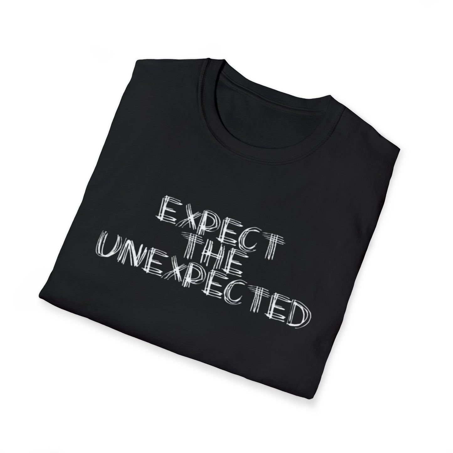 T-Shirt — “Expect The Unexpected” Graphic Tee | Bold Grunge Motivational Shirt | CartOrial